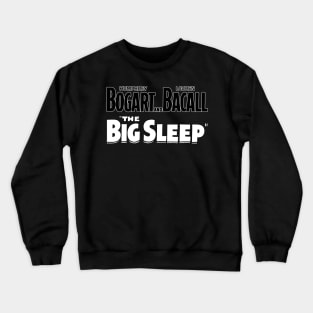 The Big Sleep Crewneck Sweatshirt